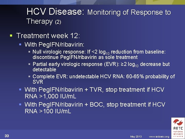 HCV Disease: Monitoring of Response to Therapy (2) § Treatment week 12: § With