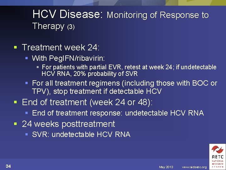 HCV Disease: Monitoring of Response to Therapy (3) § Treatment week 24: § With