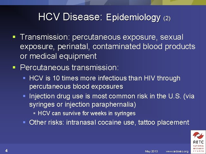 HCV Disease: Epidemiology (2) § Transmission: percutaneous exposure, sexual exposure, perinatal, contaminated blood products