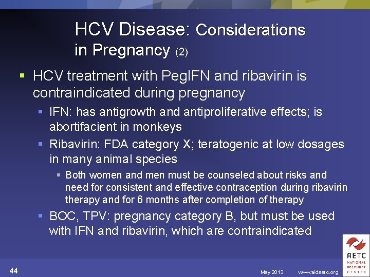 HCV Disease: Considerations in Pregnancy (2) § HCV treatment with Peg. IFN and ribavirin