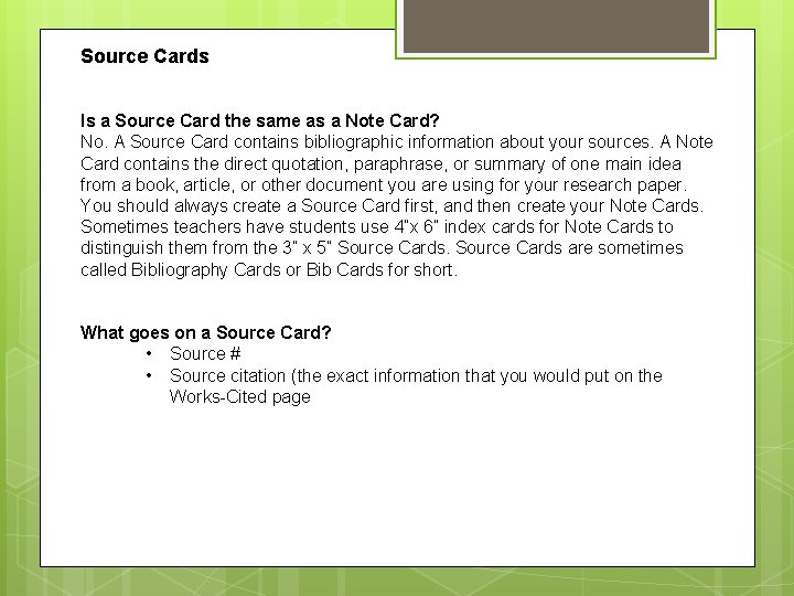 Source Cards Is a Source Card the same as a Note Card? No. A