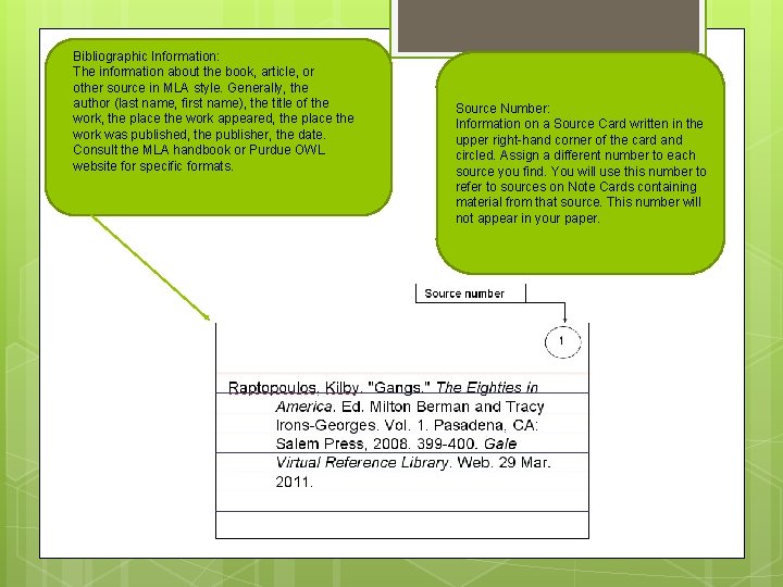 Bibliographic Information: The information about the book, article, or other source in MLA style.