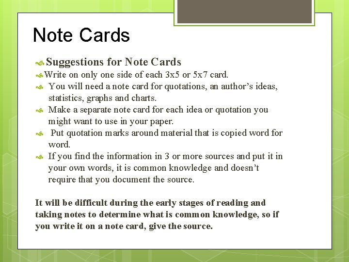 Note Cards Suggestions for Note Cards Write on only one side of each 3