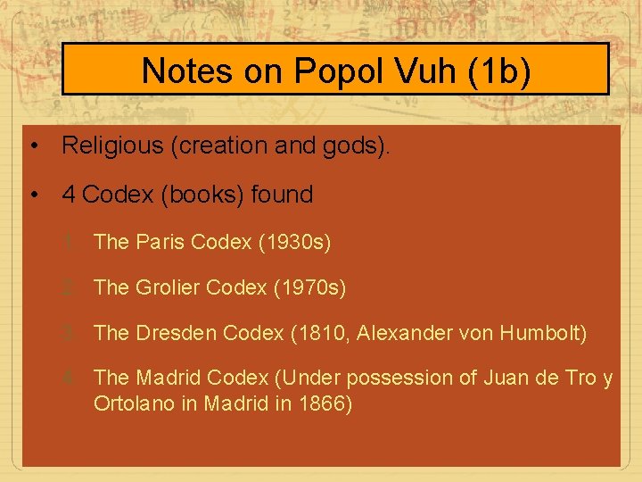 Notes on Popol Vuh (1 b) • Religious (creation and gods). • 4 Codex