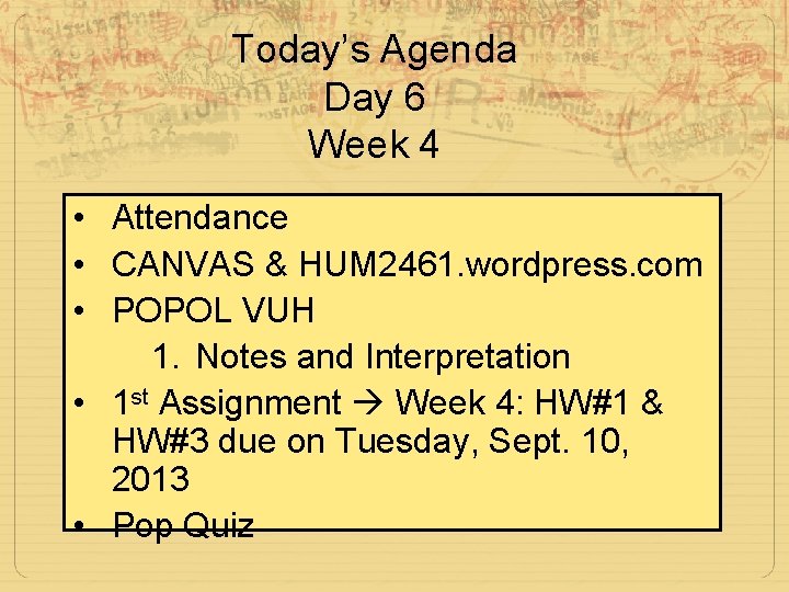 Today’s Agenda Day 6 Week 4 • Attendance • CANVAS & HUM 2461. wordpress.