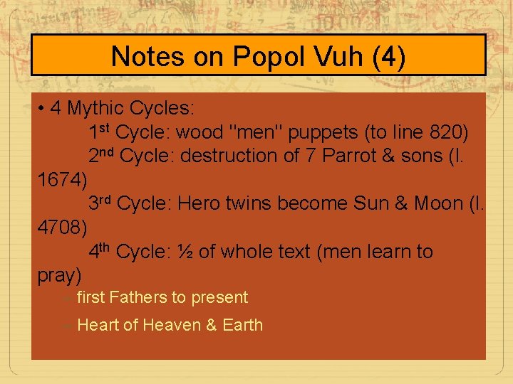 Notes on Popol Vuh (4) • 4 Mythic Cycles: 1 st Cycle: wood "men"