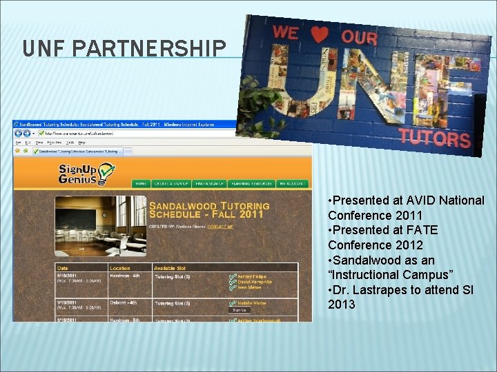 UNF PARTNERSHIP • Presented at AVID National Conference 2011 • Presented at FATE Conference