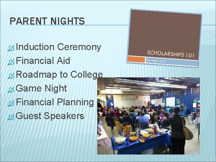 PARENT NIGHTS Induction Ceremony Financial Aid Roadmap to College Game Night Financial Planning Guest