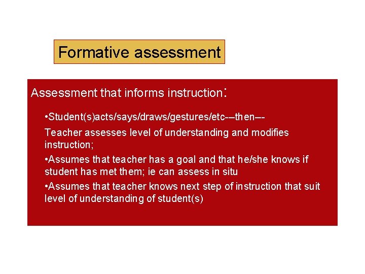 Electronic feedback Formative assessment Assessment that informs instruction: • Student(s)acts/says/draws/gestures/etc---then--Teacher assesses level of understanding Electronic feedback Formative assessment Assessment that informs instruction: • Student(s)acts/says/draws/gestures/etc---then--Teacher assesses level of understanding