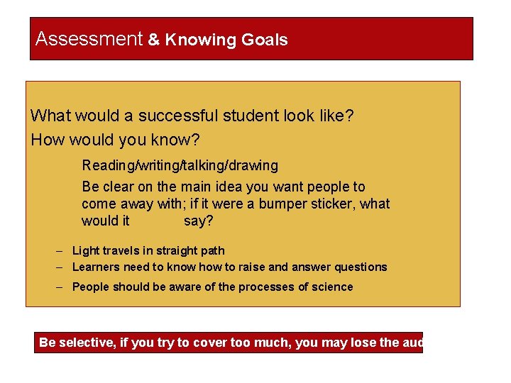 Assessment & Knowing Goals What would a successful student look like? How would you Assessment & Knowing Goals What would a successful student look like? How would you