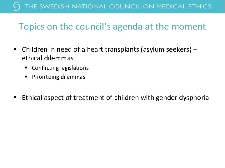 Topics on the council’s agenda at the moment § Children in need of a Topics on the council’s agenda at the moment § Children in need of a