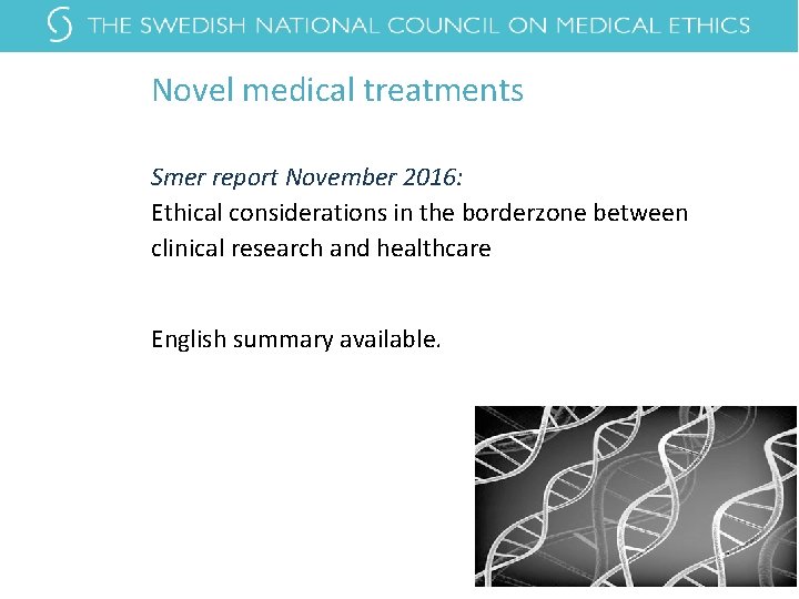 Novel medical treatments Smer report November 2016: Ethical considerations in the borderzone between clinical Novel medical treatments Smer report November 2016: Ethical considerations in the borderzone between clinical