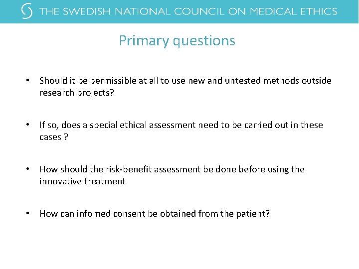 Primary questions • Should it be permissible at all to use new and untested Primary questions • Should it be permissible at all to use new and untested