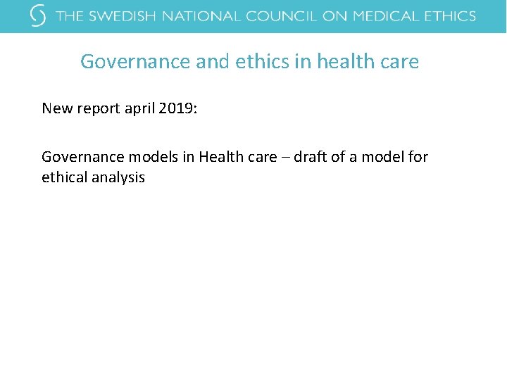 Governance and ethics in health care New report april 2019: Governance models in Health Governance and ethics in health care New report april 2019: Governance models in Health