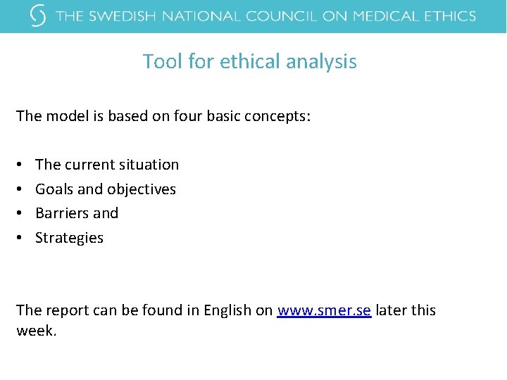 Tool for ethical analysis The model is based on four basic concepts: • • Tool for ethical analysis The model is based on four basic concepts: • •