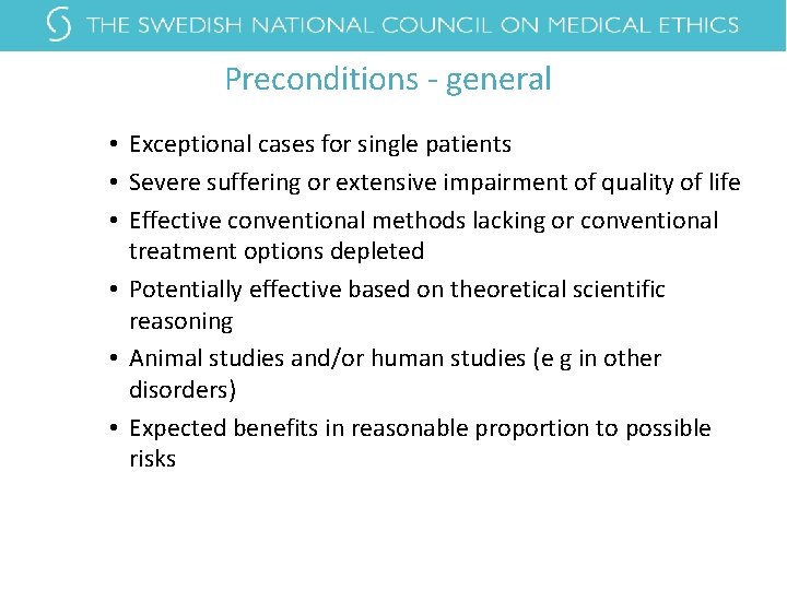 Preconditions - general • Exceptional cases for single patients • Severe suffering or extensive Preconditions - general • Exceptional cases for single patients • Severe suffering or extensive
