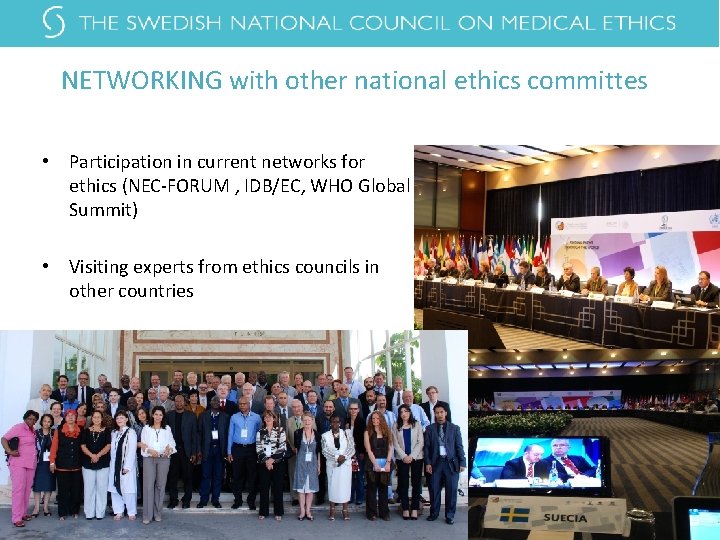 NETWORKING with other national ethics committes • Participation in current networks for ethics (NEC-FORUM NETWORKING with other national ethics committes • Participation in current networks for ethics (NEC-FORUM