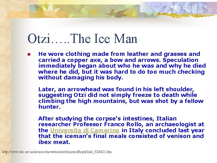 Otzi…. . The Ice Man n He wore clothing made from leather and grasses