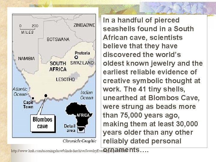 In a handful of pierced seashells found in a South African cave, scientists believe