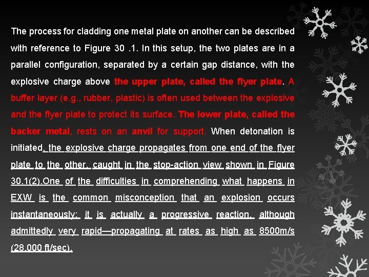 The process for cladding one metal plate on another can be described with reference