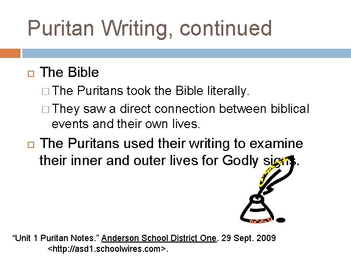 Puritan Writing, continued The Bible � The Puritans took the Bible literally. � They Puritan Writing, continued The Bible � The Puritans took the Bible literally. � They