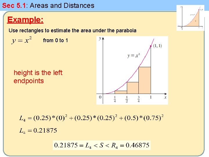 Sec 5. 1: Areas and Distances Example: Use rectangles to estimate the area under