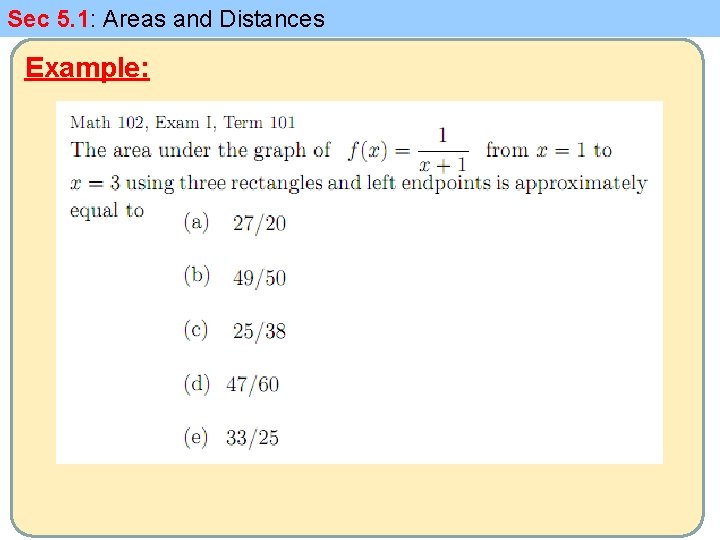 Sec 5. 1: Areas and Distances Example: 