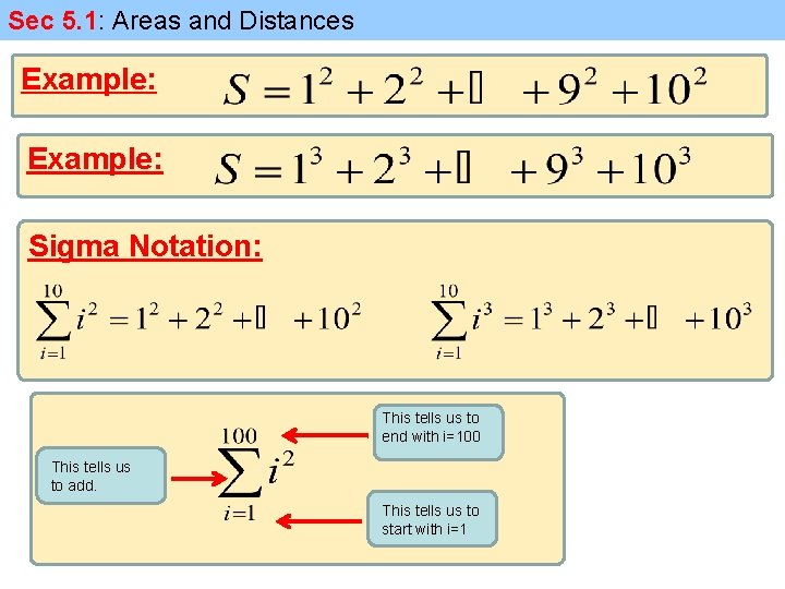 Sec 5. 1: Areas and Distances Example: Sigma Notation: This tells us to end