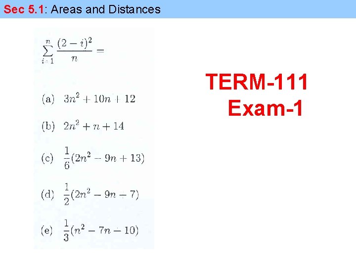 Sec 5. 1: Areas and Distances TERM-111 Exam-1 