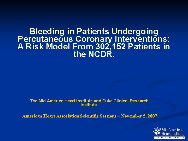Bleeding in Patients Undergoing Percutaneous Coronary Interventions: A Risk Model From 302, 152 Patients