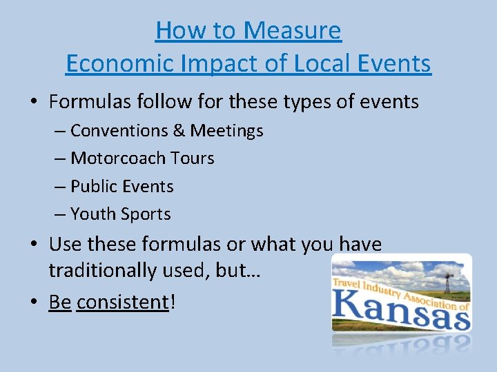 How to Measure Economic Impact of Local Events • Formulas follow for these types