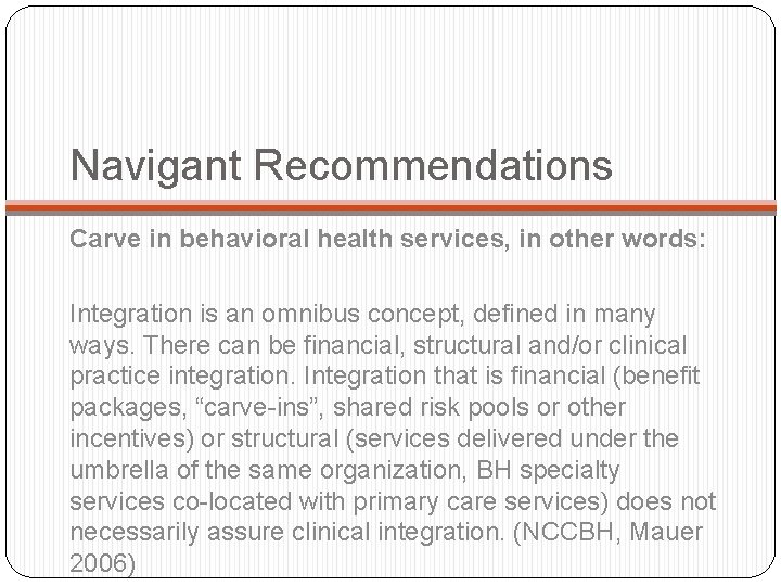 Navigant Recommendations Carve in behavioral health services, in other words: Integration is an omnibus