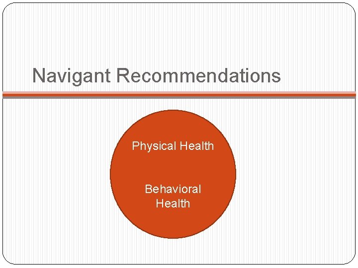 Navigant Recommendations Physical Health Behavioral Health 