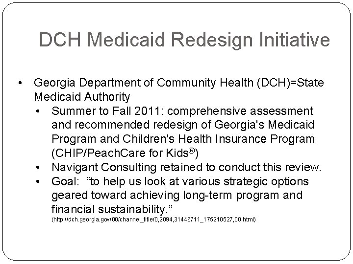 DCH Medicaid Redesign Initiative • Georgia Department of Community Health (DCH)=State Medicaid Authority •