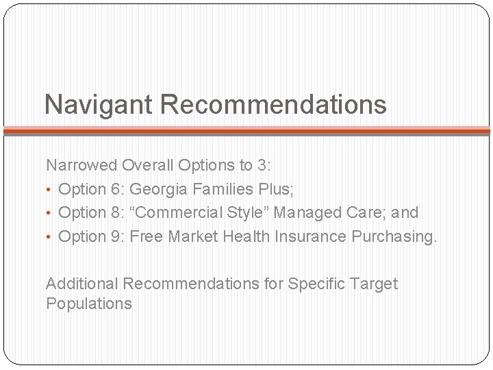 Navigant Recommendations Narrowed Overall Options to 3: • Option 6: Georgia Families Plus; •
