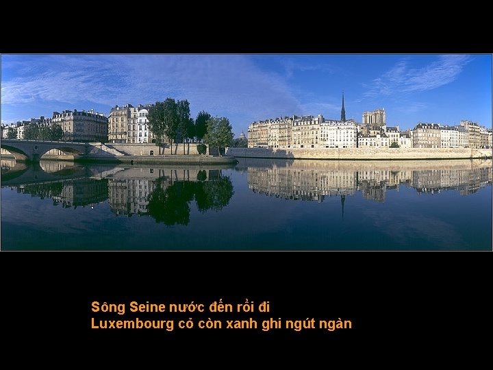 Sông Seine nước đến rồi đi Luxembourg cỏ còn xanh ghi ngút ngàn 
