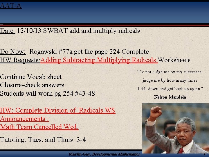 AAT-A Date: 12/10/13 SWBAT add and multiply radicals Do Now: Rogawski #77 a get