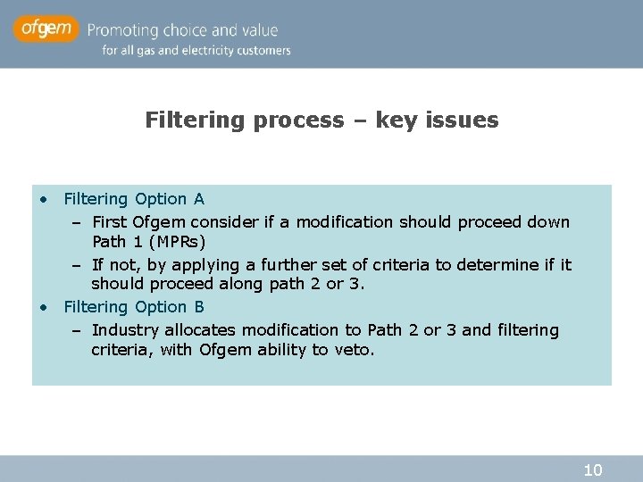 Filtering process – key issues • Filtering Option A – First Ofgem consider if Filtering process – key issues • Filtering Option A – First Ofgem consider if