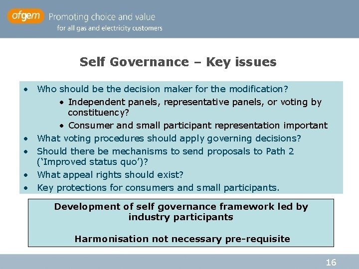 Self Governance – Key issues • Who should be the decision maker for the Self Governance – Key issues • Who should be the decision maker for the