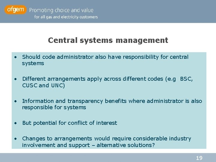 Central systems management • Should code administrator also have responsibility for central systems • Central systems management • Should code administrator also have responsibility for central systems •