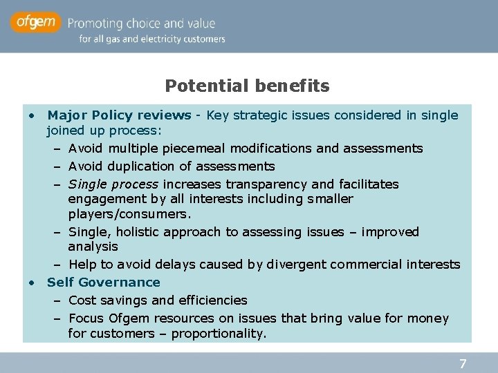 Potential benefits • Major Policy reviews - Key strategic issues considered in single joined Potential benefits • Major Policy reviews - Key strategic issues considered in single joined