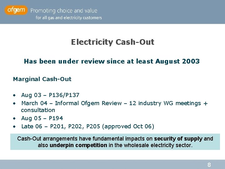 Electricity Cash-Out Has been under review since at least August 2003 Marginal Cash-Out • Electricity Cash-Out Has been under review since at least August 2003 Marginal Cash-Out •