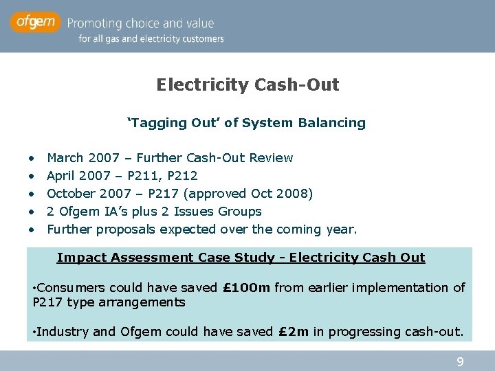Electricity Cash-Out ‘Tagging Out’ of System Balancing • • • March 2007 – Further Electricity Cash-Out ‘Tagging Out’ of System Balancing • • • March 2007 – Further