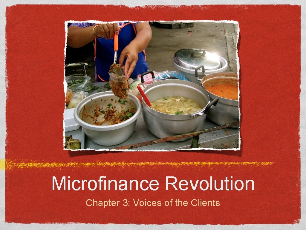 Microfinance Revolution Chapter 3: Voices of the Clients 