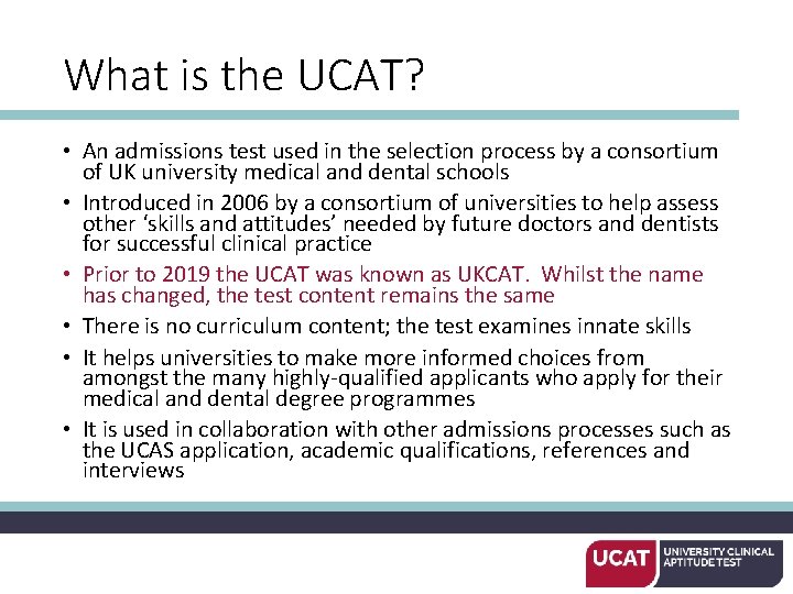 What is the UCAT? • An admissions test used in the selection process by