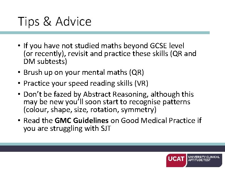 Tips & Advice • If you have not studied maths beyond GCSE level (or