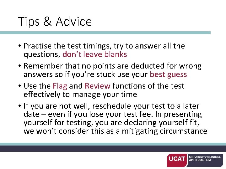 Tips & Advice • Practise the test timings, try to answer all the questions,