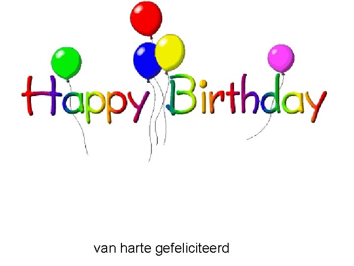 van harte gefeliciteerd 