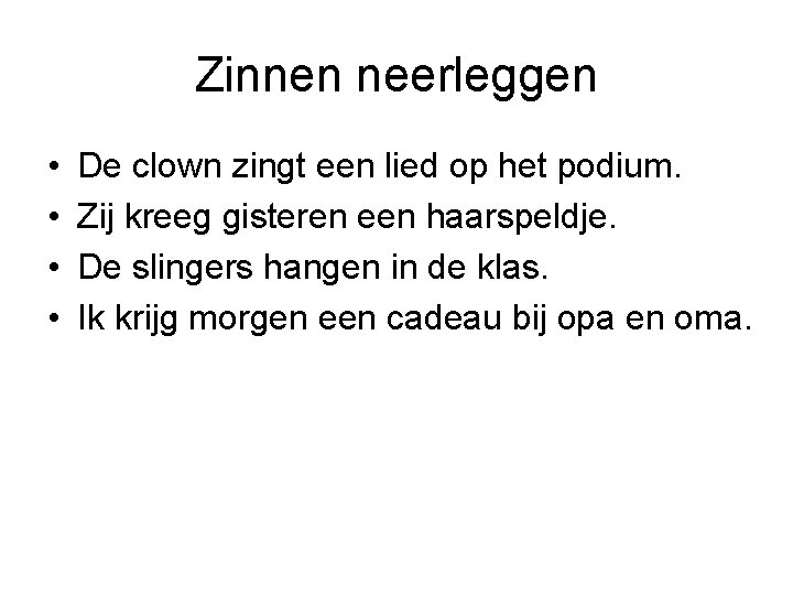 Zinnen neerleggen • • De clown zingt een lied op het podium. Zij kreeg