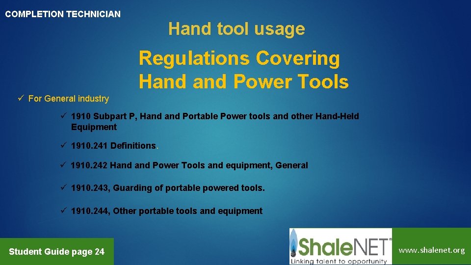 COMPLETION TECHNICIAN Hand tool usage Regulations Covering Hand Power Tools ü For General industry
